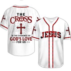 The Cross Is The Evidence Of God's Love For Us, Jesus Baseball Jersey UKHA3060402